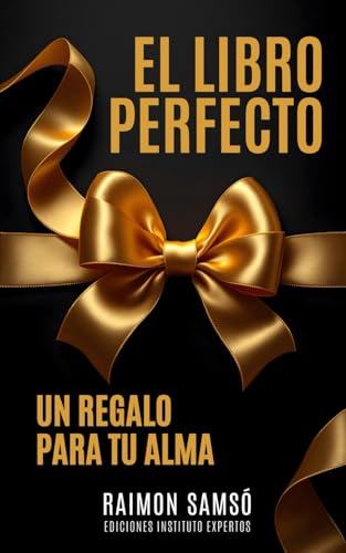 El Libro Perfecto: Un regalo para tu alma (Desarrollo Personal y Autoayuda) von Independently published