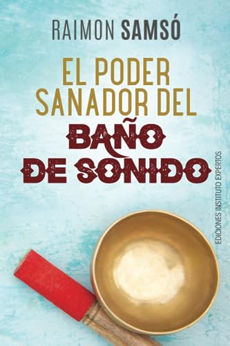 El Poder Sanador del Baño de Sonido (Desarrollo Personal y Autoayuda) von Independently published
