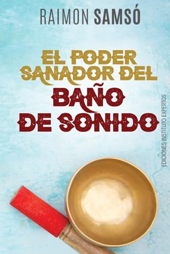 El Poder Sanador del Baño de Sonido (Desarrollo Personal y Autoayuda) von Independently published