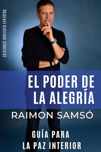 El Poder de la Alegría: Guía para la Paz Interior (Desarrollo Personal y Autoayuda) von Independently published