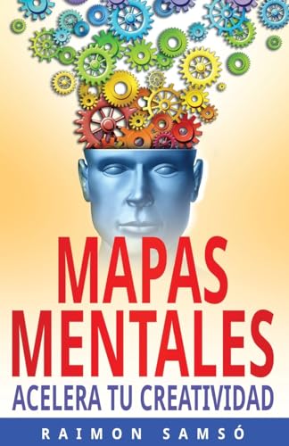 Mapas Mentales: Acelera tu Creatividad (Escribe tu propio libro, Band 3) von CREATESPACE
