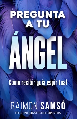 Pregunta a tu ángel: Cómo recibir guía espiritual (Desarrollo Personal y Autoayuda) von Independently published