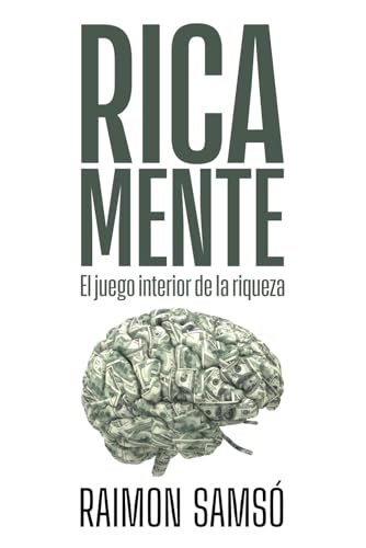 Rica Mente: El juego interior de la riqueza (Libertad Financiera) von Independently Published