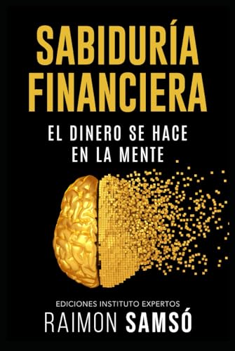 Sabiduría Financiera: El Dinero se hace en la Mente Sabiduría Financiera: El Dinero se hace en la Mente von Independently published