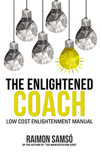 The Enlightened Coach: Low Cost Enlightenment Manual (Raimon Samsó collection in english) von Independently Published