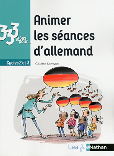 Animer les séances d'allemand - Cycles 2 et 3 von NATHAN