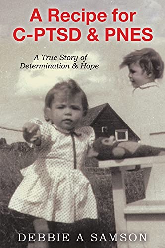 A Recipe for C-PTSD & PNES: A True Story of Determination & Hope von Tellwell Talent