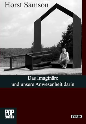 Das Imaginäre und unsere Anwesenheit darin: Gedichte (Lyrik) von Pop, Traian