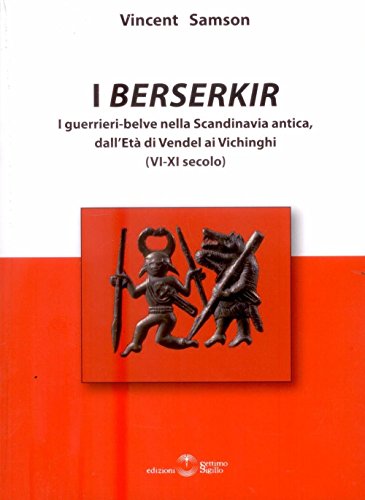 I Berserkir. I guerrieri-belve nella Scandinavia antica, dall'età di Vendel ai Vichinghi (VI-XI secolo) von LINGKU