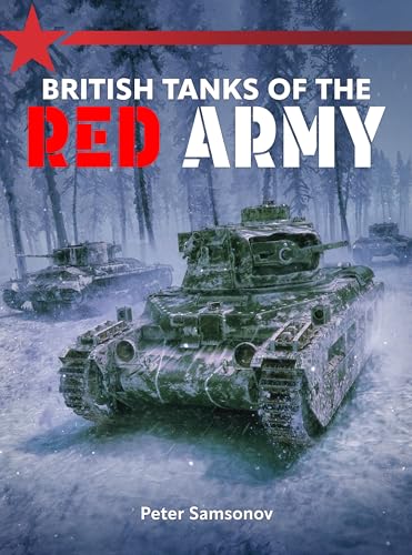 British Tanks of the Red Army British Tanks of the Red Army von Mortons Media Group