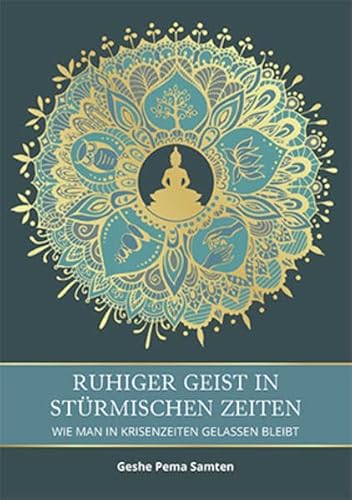 Ruhiger Geist in stürmischen Zeiten: Wie man in Krisenzeiten gelassen bleibt von EditionBlumenau