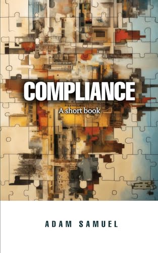 Compliance: A Short Book von Intellectual Perspective Press