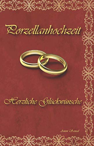 Porzellanhochzeit: Herzliche Glückwünsche von Independently published