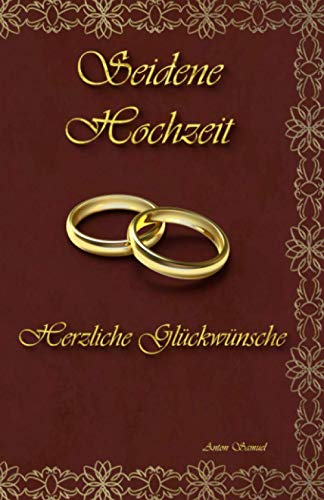 Seidene Hochzeit: Herzliche Glückwünsche von Independently published