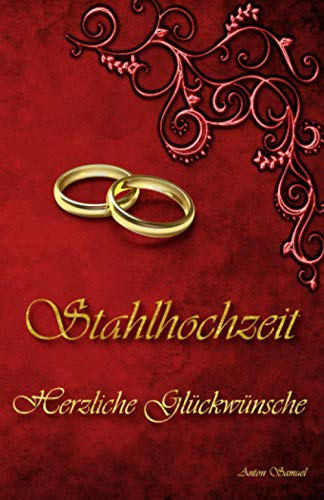 Stahlhochzeit: Herzliche Glückwünsche von Independently published