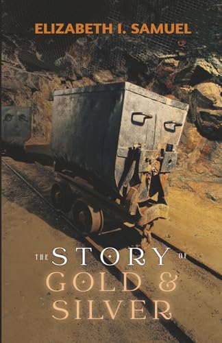 The Story of Gold and Silver The Story of Gold and Silver von Living Book Press