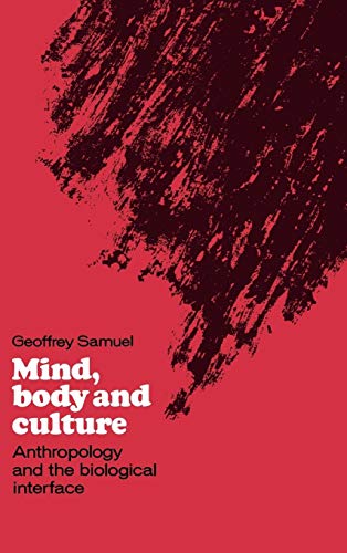 Mind, Body and Culture: Anthropology and the Biological Interface