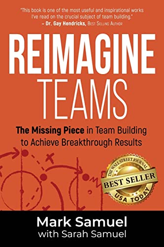 Reimagine Teams: The Missing Piece in Team Building to Achieve Breakthrough Results von Best Seller Publishing, LLC