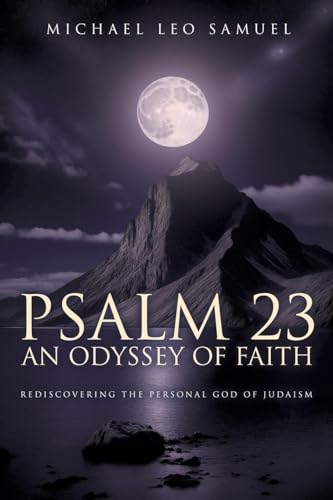 Psalm 23: An Odyssey of Faith: Rediscovering the Personal God in Judaism von Primix Publishing