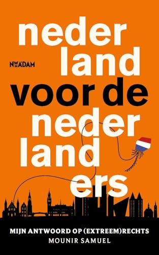 Nederland voor de Nederlanders: mijn antwoord op (extreem)rechts von Nieuw Amsterdam