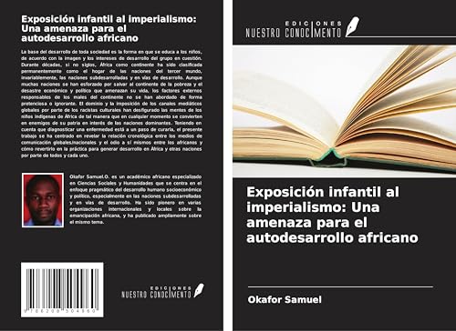 Exposición infantil al imperialismo: Una amenaza para el autodesarrollo africano von Ediciones Nuestro Conocimiento