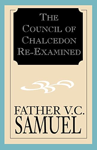 The Council of Chalcedon Re-Examined von Xlibris