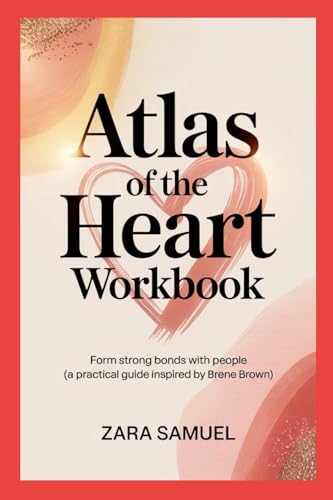 Atlas of the Heart Workbook: Form Strong Bonds with People (A Practical Guide Inspired by Brene Brown) von Lulu.com