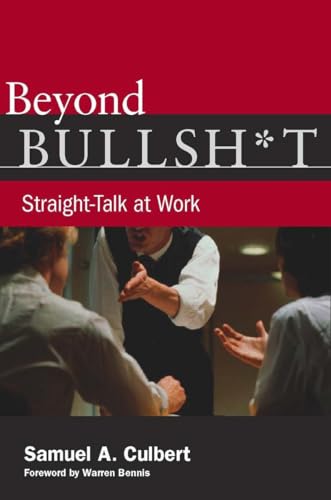 Beyond Bullsh*t: Straight-Talk at Work von Stanford Business Books
