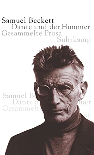 Dante und der Hummer: Gesammelte Prosa von Suhrkamp Verlag AG