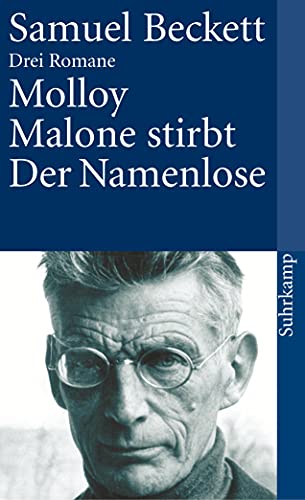 Drei Romane. Molloy. Malone stirbt. Der Namenlose. von Suhrkamp Verlag AG
