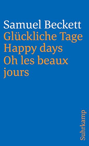 Glückliche Tage. Happy Days. Oh les beaux jours: Dreisprachige Ausgabe (suhrkamp taschenbuch) von Suhrkamp Verlag AG