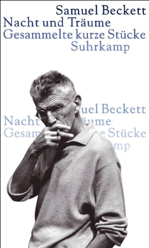 Nacht und Träume: Gesammelte kurze Stücke Nacht und Träume: Gesammelte kurze Stücke von Suhrkamp Verlag