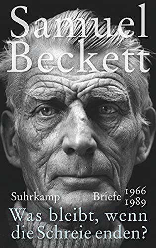 Was bleibt, wenn die Schreie enden?: Briefe 1966-1989 von Suhrkamp Verlag AG