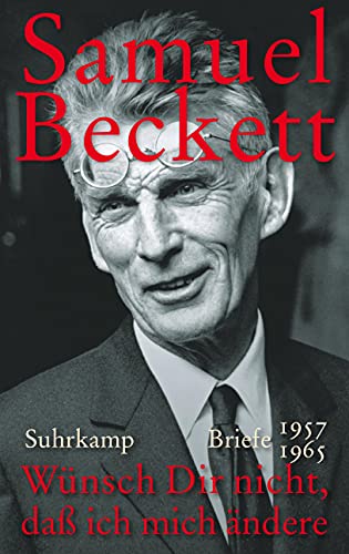 Wünsch Dir nicht, daß ich mich ändere: Briefe 1957–1965