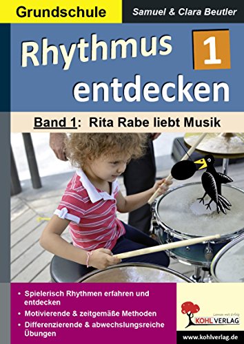 Rhythmus entdecken 1: Band 1: Rita Rabe liebt Musik