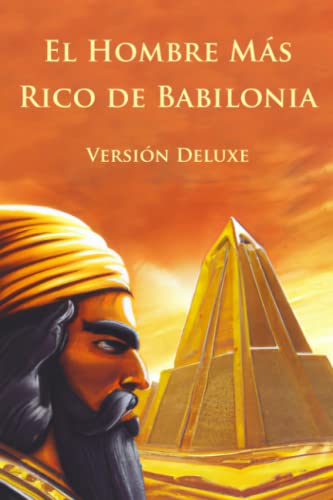 El Hombre Más Rico de Babilonia Edición Deluxe (Ilustrado) von Independently published
