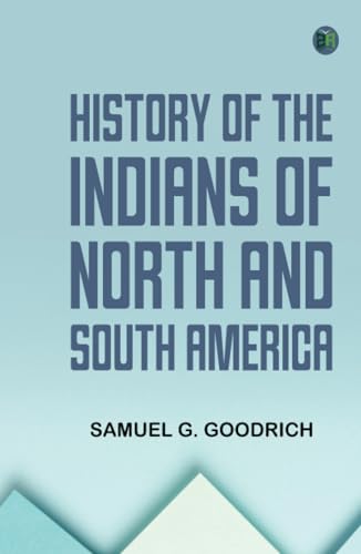 History of the Indians of North and South America von Zinc Read