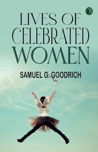 Lives of Celebrated Women von Zinc Read