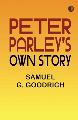 Peter Parley's Own Story von Zinc Read