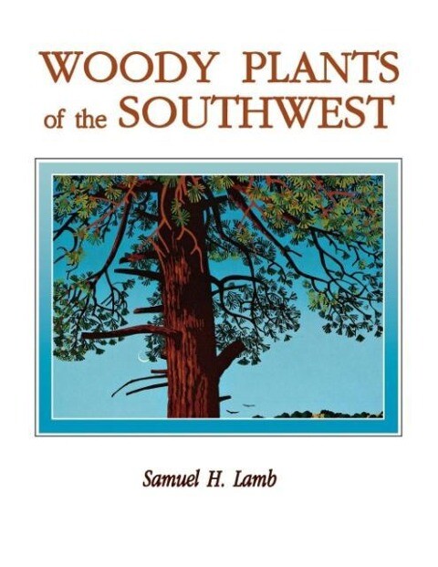 Woody Plants of the Southwest von Sunstone Press
