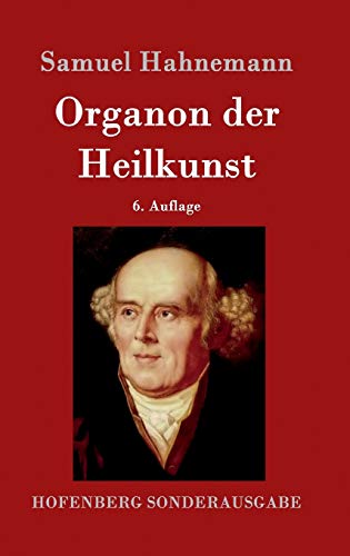 Organon der Heilkunst: 6. Auflage von Zenodot Verlagsgesellscha