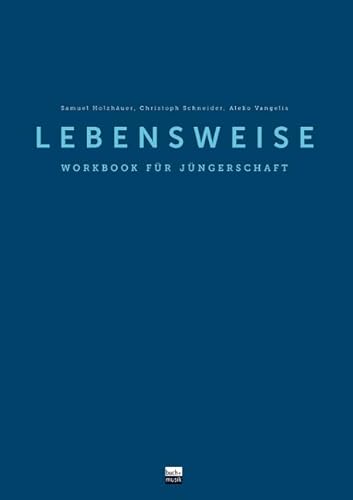 Lebensweise: Workbook für Jüngerschaft Lebensweise: Workbook für Jüngerschaft von buch + musik