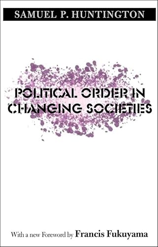 Political Order in Changing Societies (The Henry L. Stimson Lectures Series) von Yale University Press