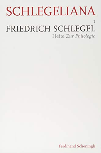 Friedrich Schlegel. Hefte Zur Philologie (Schlegeliana) von Verlag Ferdinand Schöningh GmbH