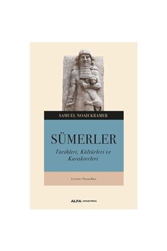 Sümerler: Tarihleri, Kültürleri ve Karakterleri von Alfa Yayınları
