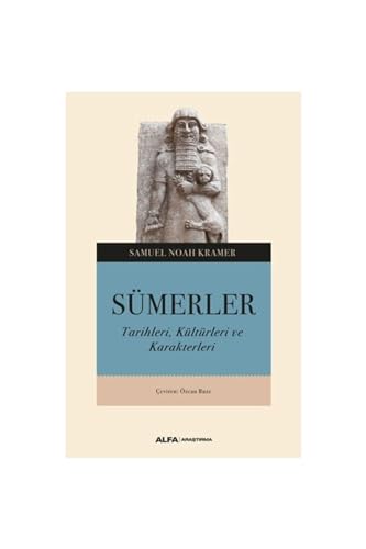 Sümerler: Tarihleri, Kültürleri ve Karakterleri