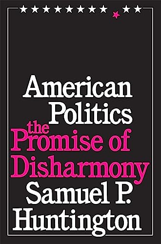 American Politics: The Promise of Disharmony von Belknap Press