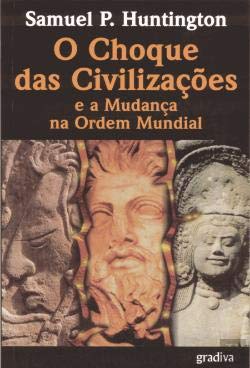 O Choque das Civilizações e a Mudança na Ordem Mundial (Portuguese Edition) [Paperback] Samuel P. Huntington
