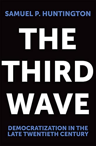 The Third Wave: Democratization in the Late 20th Century (Julian J. Rothbaum Distinguished Lecture Series, 4, Band 4)