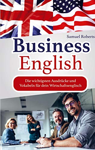 Business English: Die wichtigsten Ausdrücke und Vokabeln für dein Wirtschaftsenglisch